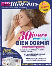 Tout Savoir Bien-Etre HS n°2 - 30 jours pour enfin bien dormir - 300 recettes et astuces pour retrouver le sommeil - Diverti Editions