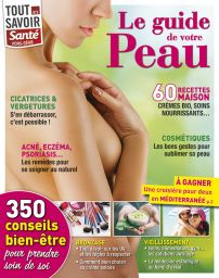 Le guide de votre peau - Tout savoir santé hors-série numéro 3