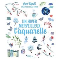 Couverture du livre « Un hiver merveilleux à l’aquarelle » de Lou Ripoll, illustrée de motifs hivernaux peints à l’aquarelle : animaux, branches givrées, sapins, tasses, flocons et personnages.