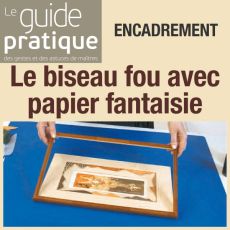 Encadrement : le biseau fou avec papier fantaisie - Guide Pratique Numérique