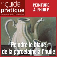 Peindre le blanc de la porcelaine, huile - Guide Pratique Numérique