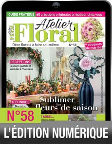 TÉLÉCHARGEMENT : le magazine Atelier Floral n°58 en version numérique