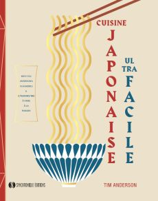 Cuisine japonaise ultra facile - Tim Anderson