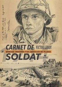 Carnet de soldat - Mémoire dessinée d'un Américain en France 1944 - Victor Lundy
