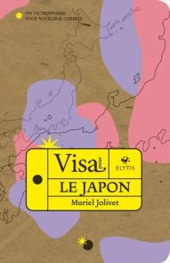Visa pour le Japon - Muriel Jolivet - 9782356394163