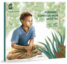 Igname, esprit de mon ancêtre