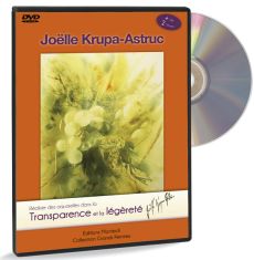 Joëlle Krupa Astruc, Réaliser des aquarelles dans la transparence et la légèreté (DVD)