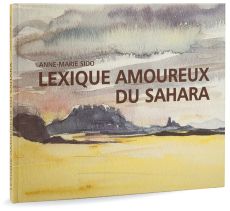 Anne-Marie Sido - Lexique amoureux du Sahara
