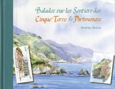 Balades sur les sentiers des Cinque Terre et Portovenere - Andrée Terlizzi