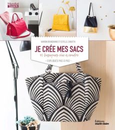 Je crée mes sacs - 40 basiques chics à coudre expliqués pas à pas Achat Livre Loisirs créatifs couture 9791032304693