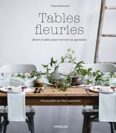 Tables fleuries - Nessa Buonomo - Editions Eyrolles - Achat livre sur Divertistore