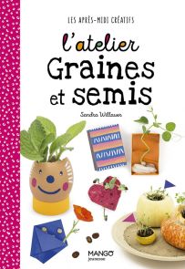 Livre L'atelier graines et semis Collection Les après-midi créatifs 9782317025730 Sandra Willauer Diverti store achat livre
