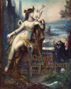L'Orient de Flaubert en images - Gisèle Séginger - livre en vente sur divertistore.com