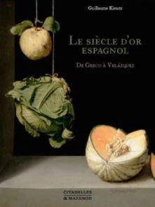 Le siècle d'or espagnol - De Greco à Velazquez - Guillaume Kientz - 9782850888083 - livre en vente sur Divertistore.com