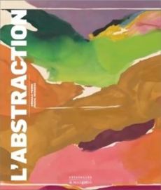 L'abstraction - Arnauld Pierre & Pascal Rousseau - Éditions Citadelles et Mazenod