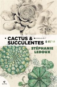 Livre Cactus et succulentes par Stéphanie Ledoux 9782356393180