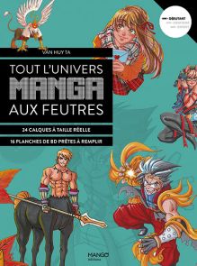 Livre Tout l'univers Manga aux feutres par VAN HUY TA