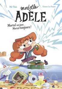 Mortelle Adèle - mortel un jour, mortel toujours ! – Tome 1 - Mr Tan