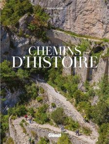 Chemins d'histoire : Compostelle, Stevenson, Via Francigena, Tro Breiz... - Sylvain Bazin - Éditions Glénat