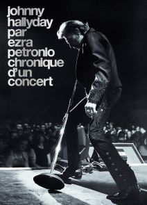 Johnny Hallyday, chronique d'un concert - Arènes de Nïmes, 27 juin 2013 - Ezra Petronio - Editions Librairie 213