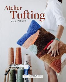 Atelier tufting – Julie Robert – Editions Marabout