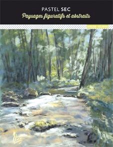 Pastel sec - paysages figuratifs et abstraits - Pascal Gauthier - Éditions Ulisse