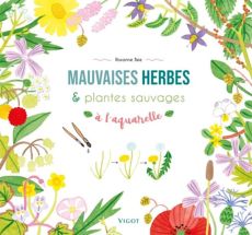 Mauvaises herbes & plantes sauvages à l'aquarelle - Roxane Bee - Éditions Vigot