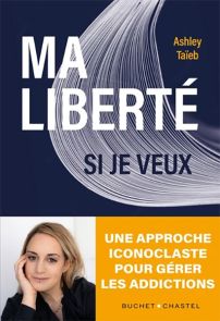 Ma liberté si je veux - Ashlery Taïeb - Éditions Buchet-Chastel