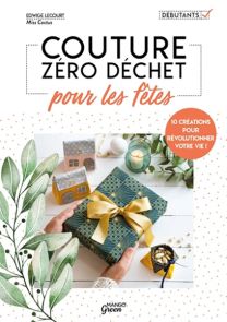 Couture zéro déchet pour les fêtes - 10 créations pour révolutionner votre vie - Mango Éditions