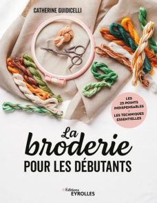 La Broderie pour les débutants Achat livre de Catherine Guidicelli 9782416012914