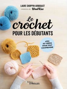 Le crochet pour les débutants Achat livre Laure Choppin Arbogast 9782416012136
