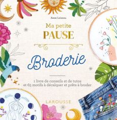 Ma petite pause Broderie  - Anne Loiseau 9782035967749 - livre en vente sur divertistore