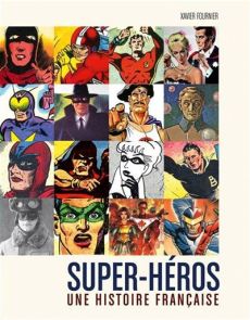 Super-heros-une-histoire-française-xavier-fournier-9782386400032