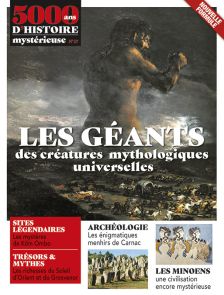 magazine histoire mystérieuse géants créatures mythologiques mythologie minoens carnac kôm ombo grosvenor kheops stonehenge