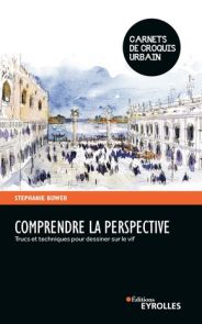 Comprendre la perspective - Stéphanie Bower - Eyrolles - Achat livre sur Divertistore