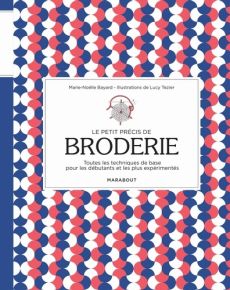 Le petit précis broderie - Toutes les techniques de base pour les débutants et les plus expérimentés