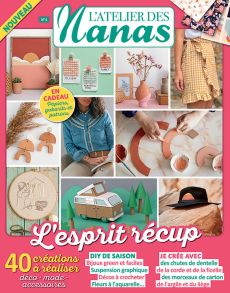 L'Atelier des Nanas n°4 - Vos créations DIY spéciales récup achat magazines Diverti editions