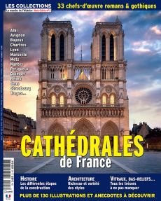 Les collections la marche de l'histoire hors-série n°3 - Cathédrales de France - Achat Diverti Store