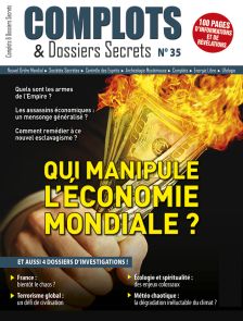 Complot et Dossier Secret 35 - Qui manipule l’économie Mondiale?