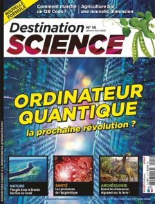 Découvrez le fonctionnement, les domaines d'application de l'ordinateur quantique susceptible de révolutionner le monde de l'informatique, dans le magazine Destination Science n°15 de Diverti Editions