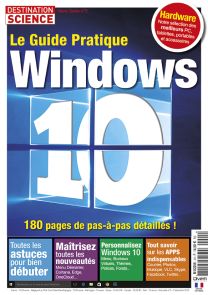 Hors-Série n°5 de Destination Science : Guide pratique Windows 10