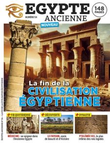 Explorez la fin de la civilisation égyptienne : derniers pharaons, invasions et héritage durable dans le numéro 54 d'Égypte Ancienne - Achat magazine sur Divertistore.com
