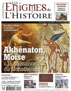Les Enigmes de l'Histoire n°29 - Akhenaton, Moïse et la naissance du monothéisme
