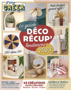 Guide Déco et récup' magazine J'aime Créer n°11