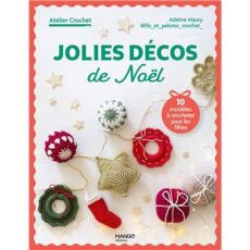 Couverture du livre Jolies décos de Noël – 10 modèles à crocheter pour les fêtes, montrant des décorations en laine aux couleurs traditionnelles de Noël.