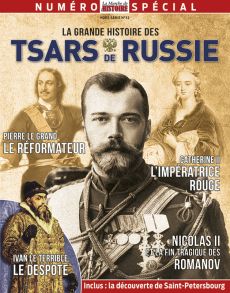 La grande histoire des Tsars de Russie - Hors-série numéro 2 de la Marche de l'Histoire - D'Ivan le terrible à Nicolas II, sans oublier Pierre le grand et Catherine II. Diverti Editions