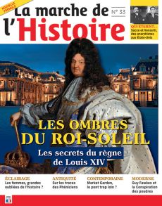 Le magazine La Marche de l'Histoire n°33 - Les ombres du Roi-Soleil Diverti editions