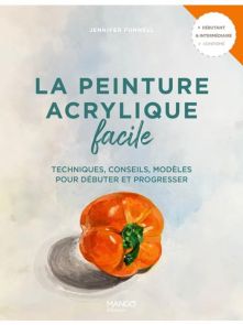 Couverture du livre La peinture acrylique facile d'Estelle Day et Jennifer Funnell chez Mango. Illustration artistique montrant des techniques de glacis et d'empâtement pour débutants.