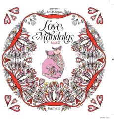Couverture du livre Love Mandalas – Tome 2 de la collection Art Thérapie, présentant un grand mandala floral rouge et doré entourant deux chats enlacés, symbole d’amour et de sérénité, sur fond blanc orné de motifs en forme de cœur.