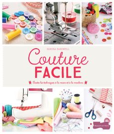 Couture facile - toutes les techniques à la main et à la machine